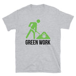 Green Work Short-Sleeve Unisex T-Shirt